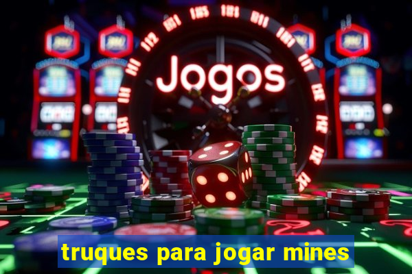 truques para jogar mines